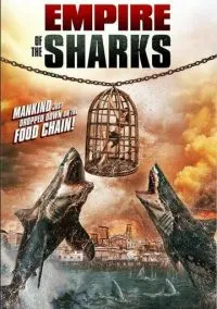 Империя акул (фильм, 2017) смотреть онлайн на Лордфильм